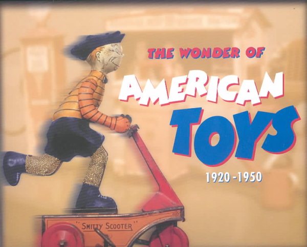 The Wonder of American Toys 1920-1950