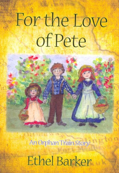 For the Love of Pete: An Orphan Train Story cover