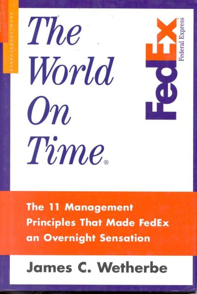 The World on Time: The 11 Management Principles That Made FedEx an Overnight Sensation cover