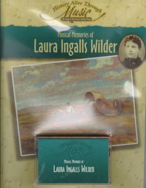 Musical Memories of Laura Ingalls Wilder (History Alive Through Music) cover