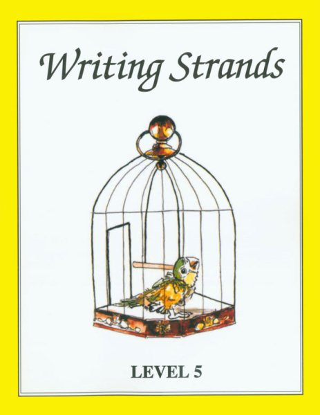 Writing Strands, Level 5: Challenging Writing Projects for Homeschoolers cover