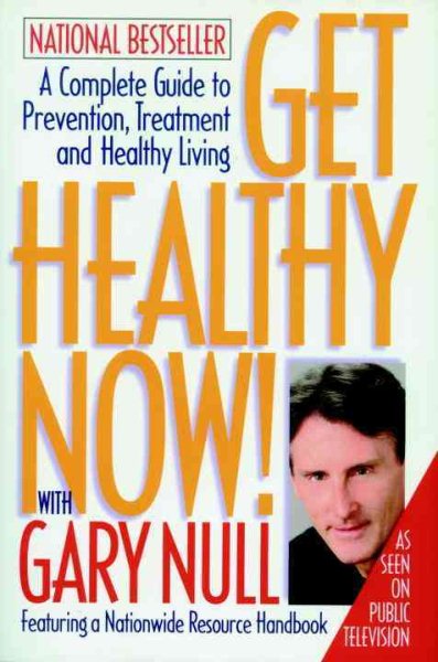 Get Healthy Now! A Complete Guide to Prevention, Treatment and Healthy Living cover