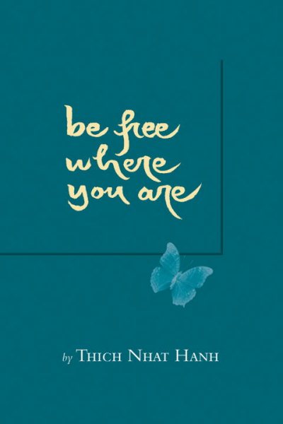 Be Free Where You Are (PARALLAX PRESS)
