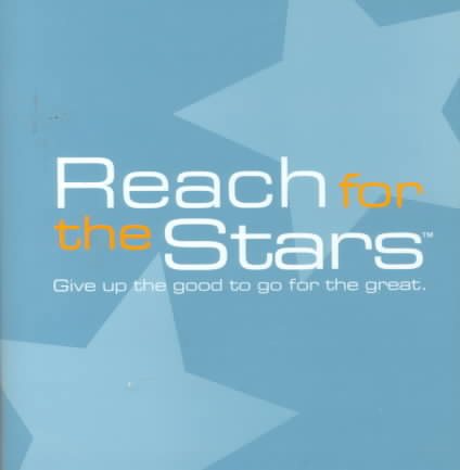 Reach for the Stars: Give Up the Good to Go for the Great (Gift of Inspiration)