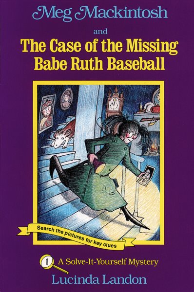 Meg Mackintosh and the Case of the Missing Babe Ruth Baseball - title #1: A Solve-It-Yourself Mystery (1) (Meg Mackintosh Mystery series) cover