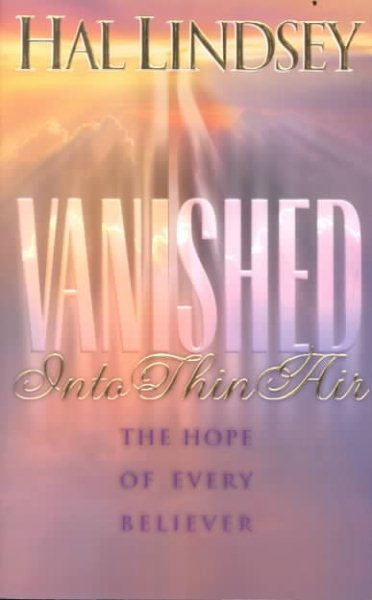 Vanished into Thin Air: The Hope of Every Believer