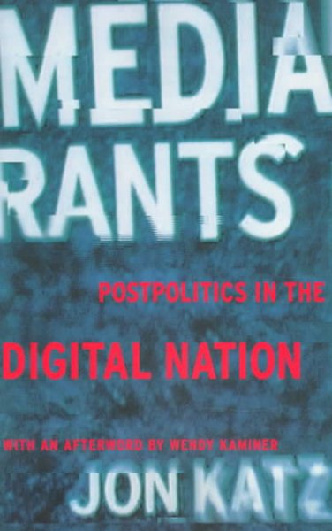 Media Rants: Postpolitics in the Digital Nation cover