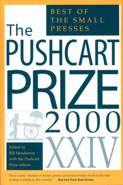 The Pushcart Prize XXIV: The Best of the Small Presses, 2000 Edition (Pushcart Prize: Best of the Small Presses (Paperback))