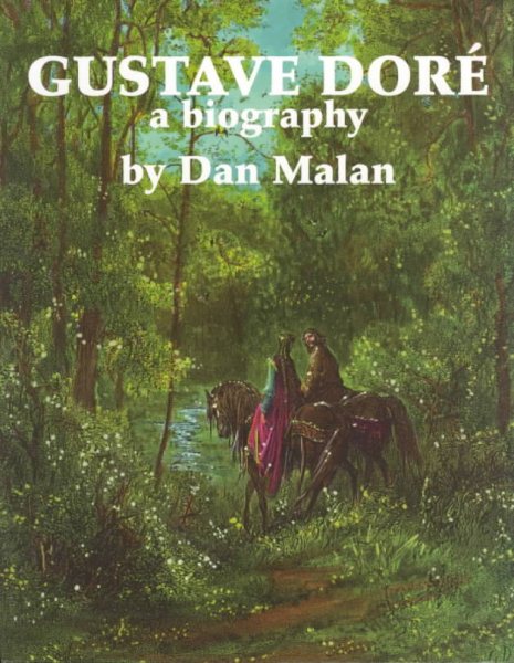 Gustave Dore: A Biography