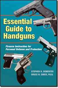 Essential Guide to Handguns: Firearm Instruction for Personal Defense and Protection cover
