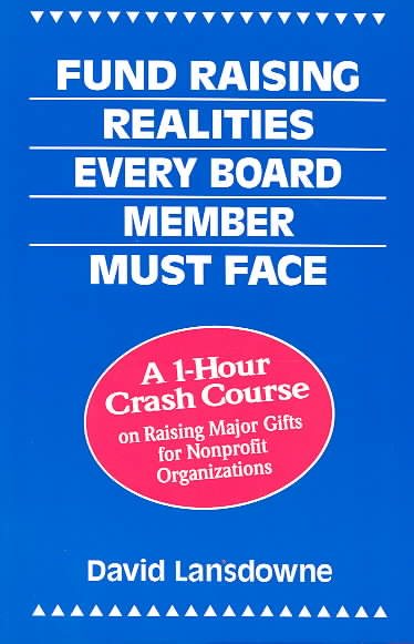Fund Raising Realities Every Board Member Must Face: A 1-Hour Crash Course on Raising Major Gifts for Nonprofit Organizations cover