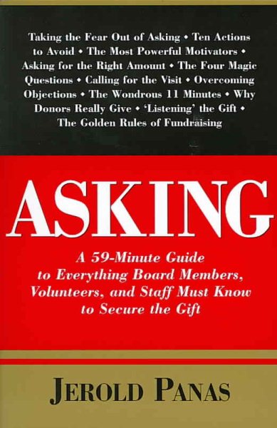 Asking: A 59-Minute Guide to Everything Board Members, Volunteers, and Staff Must Know to Secure the Gift cover