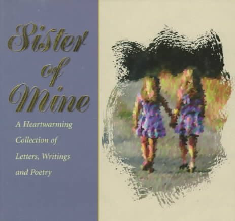Sister of Mine: A Heartwarming Collection of Letters, Writings and Poetry