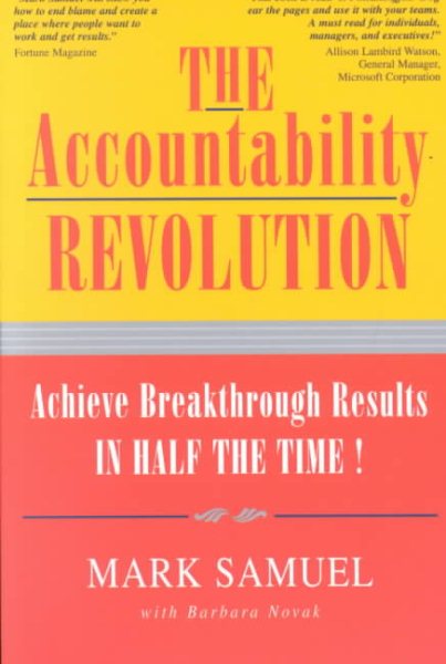 The Accountability Revolution: Achieve Breakthrough Results in Half the Time