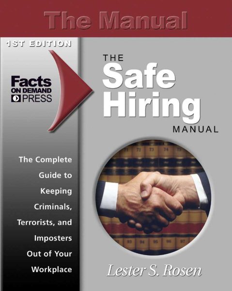 The Safe Hiring Manual: The Complete Guide to Keeping Criminals, Imposters and Terrorists Out of Your Workplace cover
