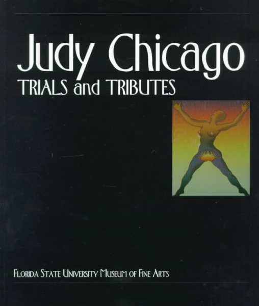 Judy Chicago: Trials and Tributes cover