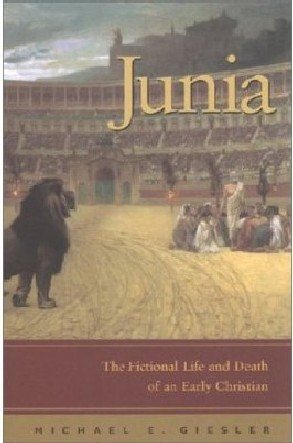 Junia: The Fictional Life and Death of an Early Christian