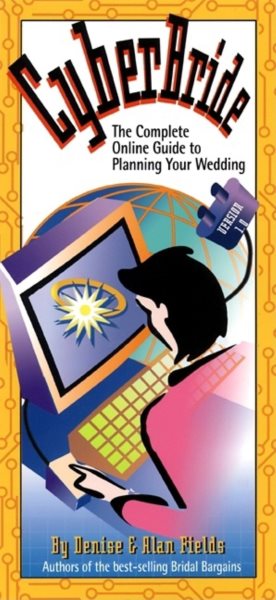 Cyberbride: The Complete Online Guide to Planning Your Wedding cover