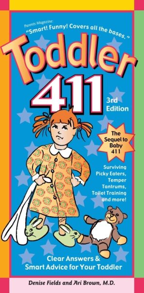 Toddler 411: Clear Answers & Smart Advice For Your Toddler cover