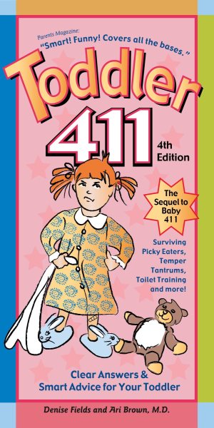 Toddler 411: Clear Answers & Smart Advice for Your Toddler cover