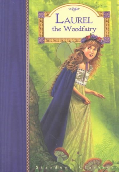 Laurel the Woodfairy (Stardust Classics, Laurel No 1) cover