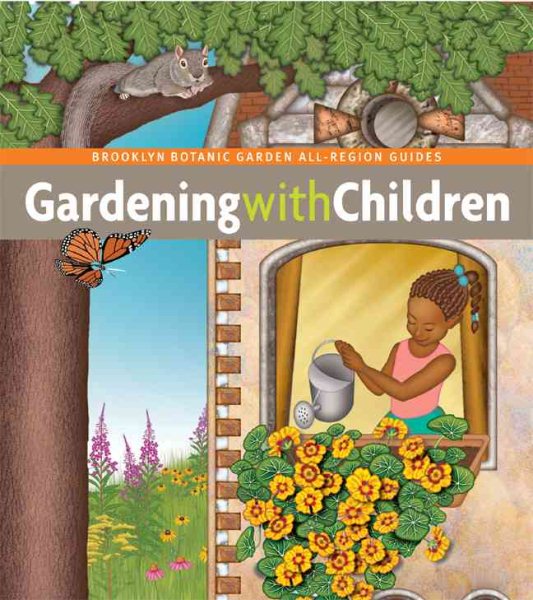 Gardening with Children (Brooklyn Botanic Garden All-Region Guide)