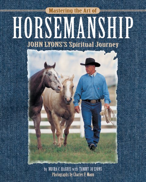 Mastering the Art of Horsemanship: John Lyon's Spiritual Journey cover
