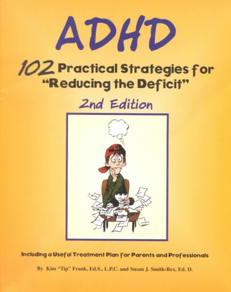 ADHD: 102 Practical Strategies for 'Reducing the Deficit'