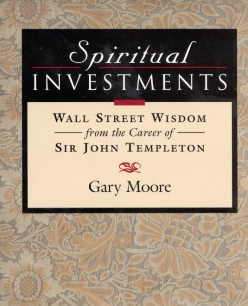 Spiritual Investments: Wall Street Wisdom From Sir John cover