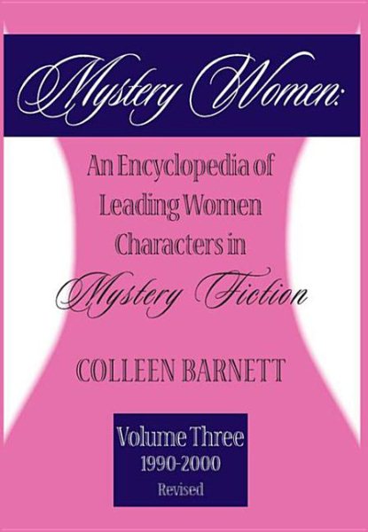 Mystery Women: An Encyclopedia of Leading Women Characters in Mystery Fiction, Vol.1 (1860-1979) Revised