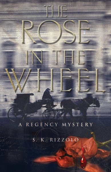 Rose in the Wheel, The (Regency Mysteries) cover