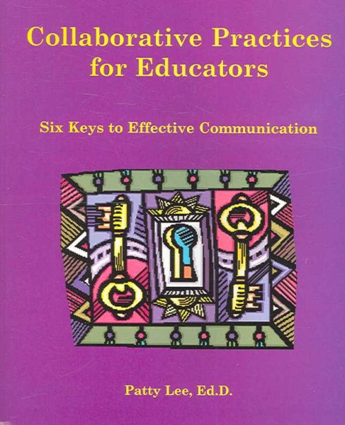 Collaborative Practices for Educators: Six Keys to Effective Communication cover