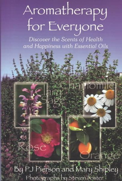 Aromatherapy for Everyone: Discover the Secrets of Health and Happiness with Essential Oils cover