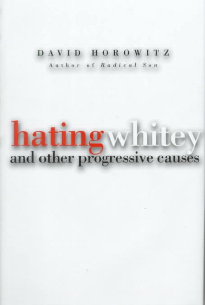 Hating Whitey: And Other Progressive Causes cover