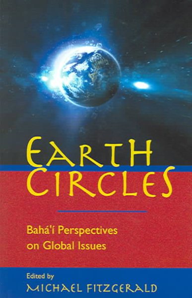 Earth Circles: Bahai Perspectives on Global Issues cover