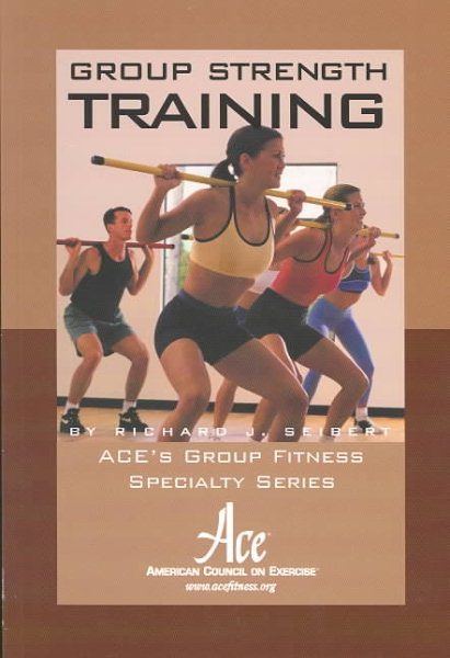 Group Strength Training (Ace's Group Fitness Specialty Series,) cover