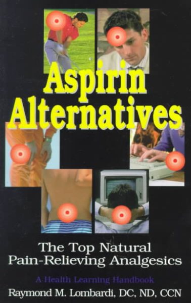 Aspirin Alternatives: The Top Natural Pain-Relieving Analgesics cover