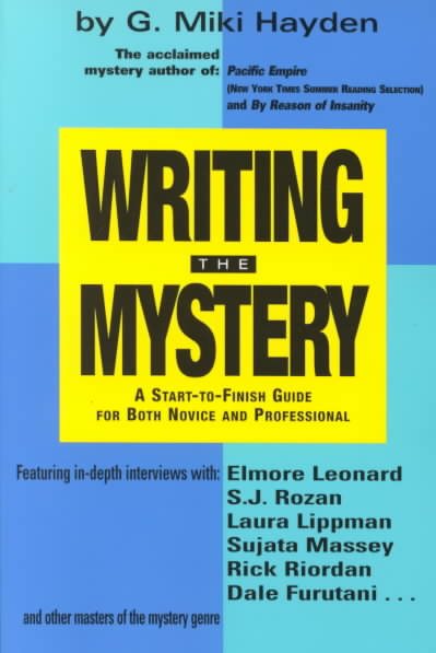 Writing the Mystery: A Start-to-Finish Guide for Both Novice and Professional cover