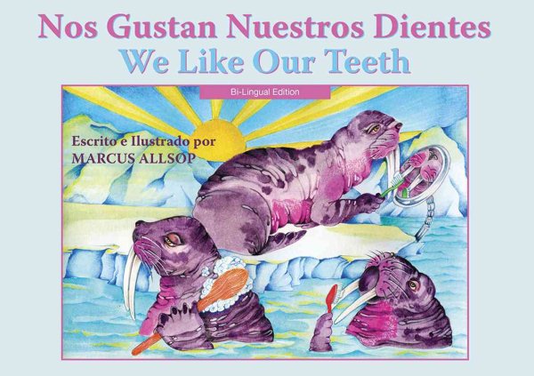 Nos Gustan Nuestros Dientes/ We Like Our Teeth (We Like to) (Spanish Edition) (World Health (Hohm Press))