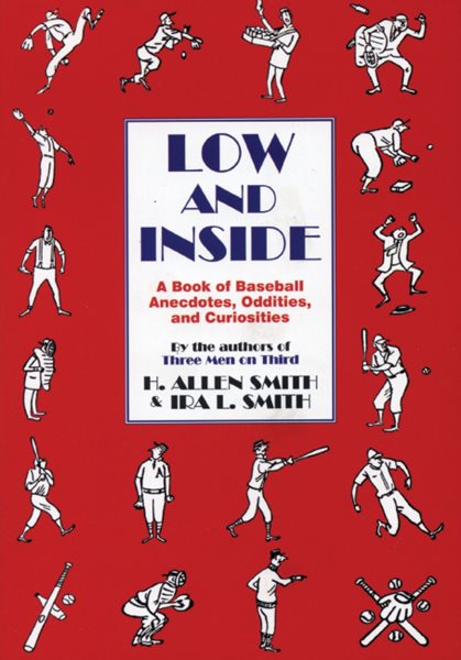 Low and Inside: A Book of Baseball Anecdotes, Oddities, and Curiosities cover