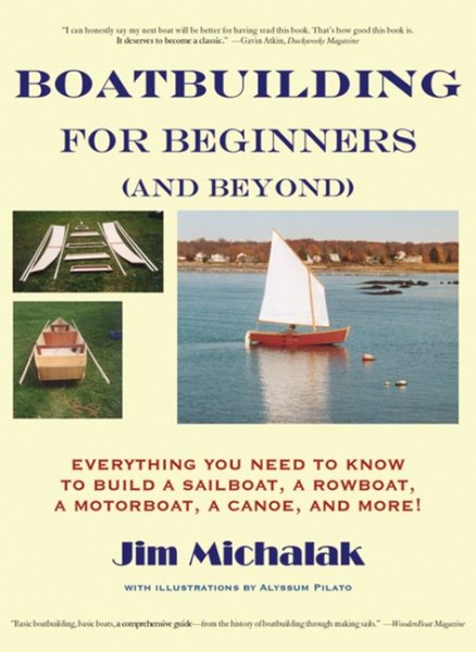 Boatbuilding for Beginners (and Beyond): Everything You Need to Know to Build a Sailboat, a Rowboat, a Motorboat, a Canoe, and More! cover