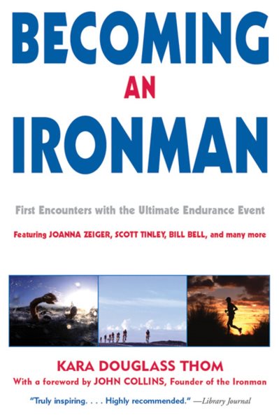 Becoming an Ironman: First Encounters with the Ultimate Endurance Event cover