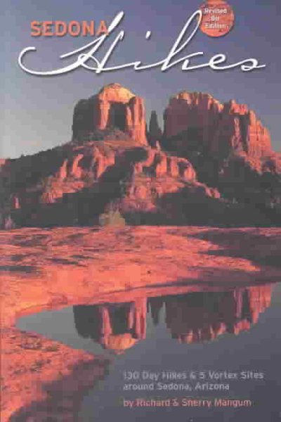 Sedona Hikes: 130 Day Hikes and 5 Vortex Sites around Sedona, Arizona, Revised Eighth Edition cover