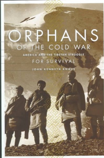 Orphans Of The Cold War: The United States, China, And The Tragedy Of Modern Tibet cover