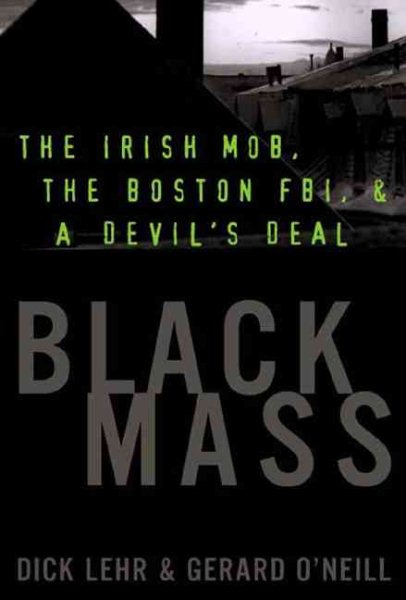 Black Mass: The Irish Mob, The FBI and A Devil's Deal cover