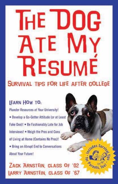 The Dog Ate My Resume: Survival Tips for Life After College