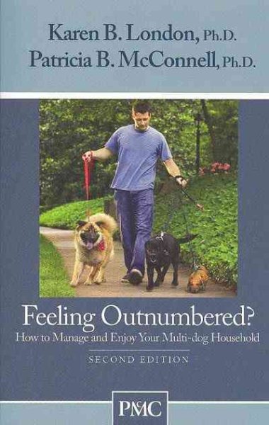 Feeling Outnumbered? How to Manage and Enjoy Your Multi-Dog Household. cover