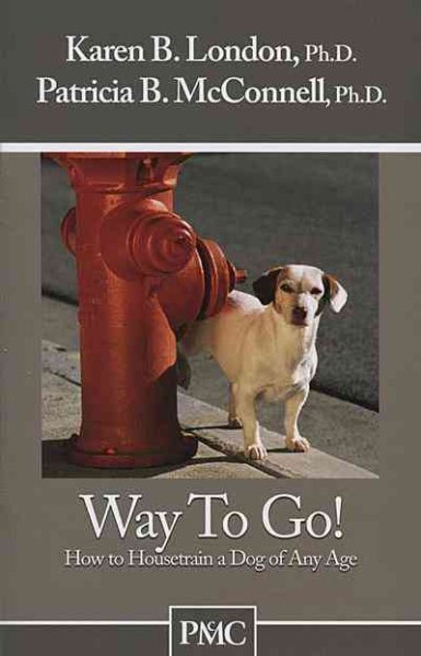 Way to Go! How to Housetrain a Dog of Any Age cover