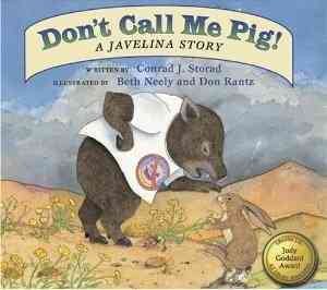 Don't Call Me Pig! A Javelina Story cover