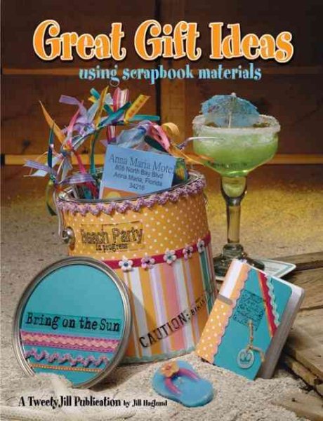 Great Gift Ideas Using Scrapbook Materials cover